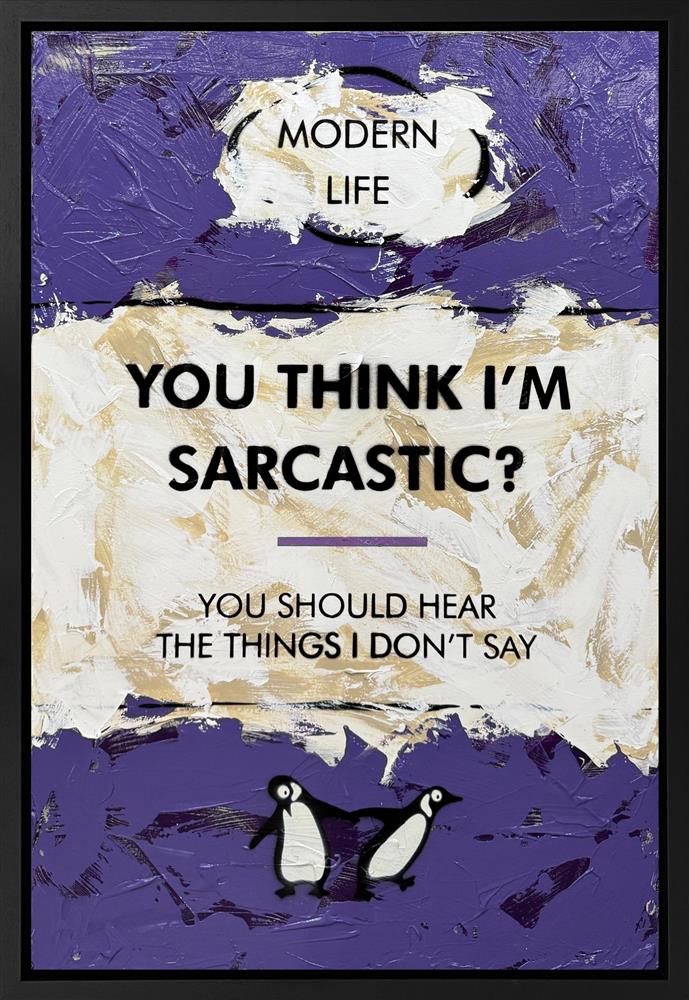 Hue Folk - 'You Think I'm Sarcastic' - Framed Original Art